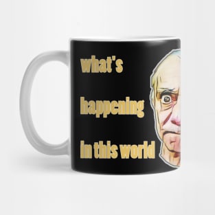 what's happening in this world Mug